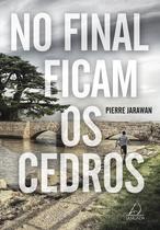 Livro - No Final Ficam os Cedros