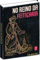 Livro No Reino da Feitiçaria, de N.A. Molina Livro No Reino da Feitiçaria, de N.A. Molina
