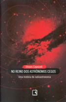 Livro - NO REINO DOS ASTRÔNOMOS CEGOS