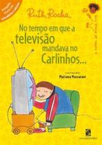 Livro - No tempo em que a televisão mandava no Carlinhos... Livro - No tempo em que a televisão mandava no Carlinhos...