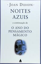 Livro: Noites Azuis - Autor: Joan Didion - Nova Fronteira