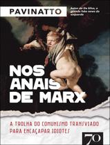 Livro - Nos Anais De Marx - A Trolha Do Comunismo Transviado Para Encacapar Idiotes Livro - Nos Anais De Marx - A Trolha Do Comunismo Transviado Para Encacapar Idiotes