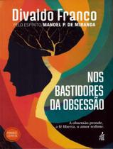 Livro - Nos Bastidores Da Obsessao - A Obsessao Prende, A Fe Liberta, O Amor Redime - (Novo Projeto)- 14ª Ed Livro - Nos Bastidores Da Obsessao - A Obsessao Prende, A Fe Liberta, O Amor Redime - (Novo Projeto)- 14ª Ed