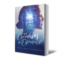 Livro NOS CORREDORES DA ESPERANÇA I Quando o medo se transforma em fé