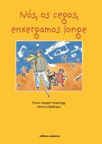 Livro - Nós, os cegos, enxergamos longe Livro - Nós, os cegos, enxergamos longe