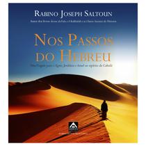 Livro - Nos Passos do Hebreu Uma Viagem para o Egito, Jordânia e Israel ao espírito da Cabalá - Rabino Joseph Saltoun