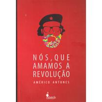 Livro Nós Que Amamos Revolução Política Movimento Estudantil - Alameda Editorial Livro Nós Que Amamos Revolução Política Movimento Estudantil - Alameda Editorial