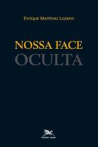 Livro - Nossa face oculta Livro - Nossa face oculta