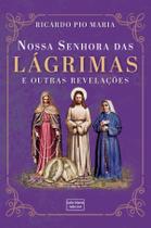 Livro - Nossa Senhora das Lágrimas e outras revelações Livro - Nossa Senhora das Lágrimas e outras revelações