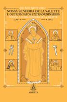 Livro - Nossa Senhora de La Salette e outros fatos extraordinários Livro - Nossa Senhora de La Salette e outros fatos extraordinários