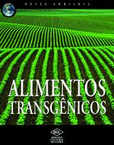 Livro - Nosso ambiente - Alimentos transgênicos