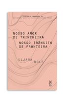 Livro - Nosso amor de trincheira nosso trânsito de fronteira