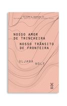 Livro - Nosso amor de trincheira nosso trânsito de fronteira