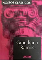 Livro Nossos Clássicos 53 - Graciliano Ramos: Biblioteca essencial, análise dos clássicos brasileiros. - Editora Agir