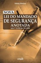 Livro - Nova Lei do mandado de segurança anotada - Lei nº 12.016 de7/8/2009
