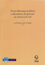 Livro - Novas lideranças políticas e alternativas de governo na América do Sul