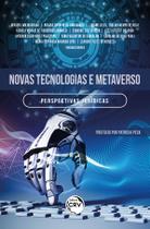 Livro - Novas tecnologias e metaverso: Perspectivas jurídicas Livro - Novas tecnologias e metaverso: Perspectivas jurídicas