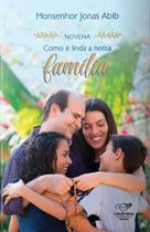 Livro Novena Como é Linda a Nossa Família - Monsenhor Jonas Abib (Reedição)