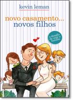 Livro - Novo Casamento... Novos Filhos: O Desafio de Unir a Família - MUNDO CRISTAO