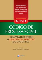 Livro - Novo Código de Processo Civil - comparativo entre o projeto do novo CPC e o CPC de 1973