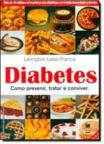 LIVRO NOVO Diabetes. Como Previnir, Tratar e Conviver, Lelington Lobo Franco (Autor)