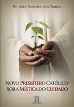 Livro - Novo presbítero católico sob a mística do cuidado