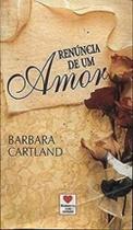 LIVRO NOVO Renúncia De Um Amor, Barbara Cartland (Autor)