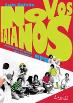 Livro - Novos Baianos - A história do grupo que mudou a MPB