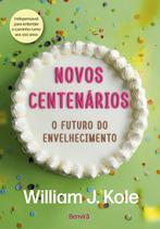 Livro - Novos Centenários: o Futuro do Envelhecimento Livro - Novos Centenários: o Futuro do Envelhecimento