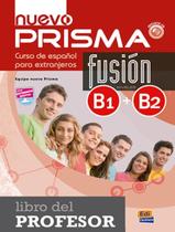 Livro - Nuevo Prisma Fusion B1+B2 - Libro Del Profesor