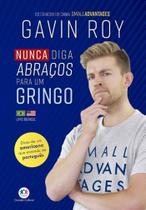 Livro - Nunca diga abraços para um gringo Livro - Nunca diga abraços para um gringo