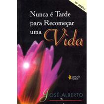 Livro - Nunca é tarde para recomeçar uma vida Livro - Nunca é tarde para recomeçar uma vida