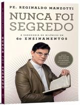 Livro Nunca Foi Segredo Pe. Reginaldo Manzotti