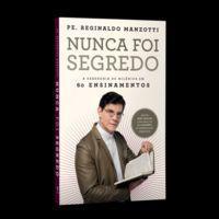 Livro Nunca Foi Segredo Pe. Reginaldo Manzotti Livro Nunca Foi Segredo Pe. Reginaldo Manzotti