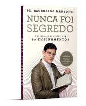 Livro Nunca Foi Segredo Pe. Reginaldo Manzotti