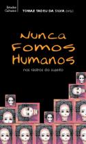 Livro - Nunca fomos humanos