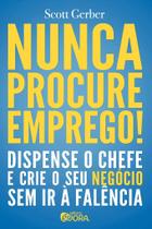 Livro - Nunca procure emprego!