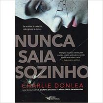 Livro Nunca Saia Sozinho - Charlie Donlea Editora Faro