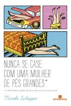 Livro - Nunca se case com uma mulher de pés grandes Livro - Nunca se case com uma mulher de pés grandes