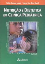 Livro - Nutrição E Dietética Em Clínica Pediátrica - Atheneu