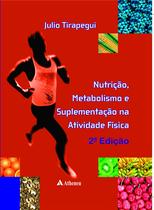 Livro - Nutrição, metabolismo e suplementação na atividade física Livro - Nutrição, metabolismo e suplementação na atividade física