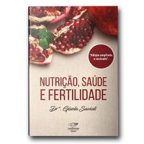 Livro Nutrição Saúde e Fertilidade - Doutora Gisela Savioli (Reedição)