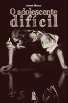 Livro - O adolescente difícil Livro - O adolescente difícil