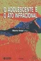 Livro - O adolescente e o ato infracional