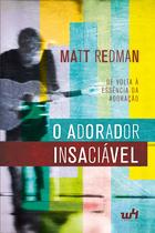 Livro - O adorador insaciável Livro - O adorador insaciável