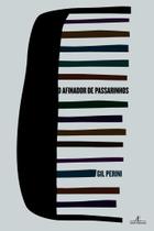Livro - O Afinador de Passarinhos Livro - O Afinador de Passarinhos