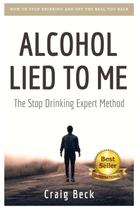 Livro O álcool mentiu para mim: a maneira inteligente de escapar do vício