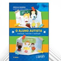 Livro: O Aluno Autista - Avaliação, Inclusão E Mediação Livro: O Aluno Autista - Avaliação, Inclusão E Mediação