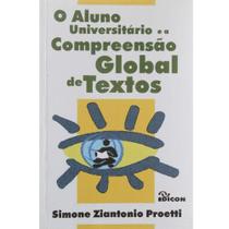 Livro - O Aluno Universitário e a Compreensão Global de Textos - Proetti - Editora Edicon