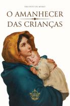 Livro - O amanhecer das crianças Livro - O amanhecer das crianças